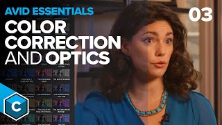 Continuum Avid Essentials - 03 Color Correction and Optics