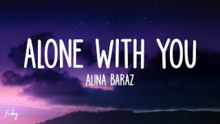 Alina Baraz - Alone With You (Lyrics)