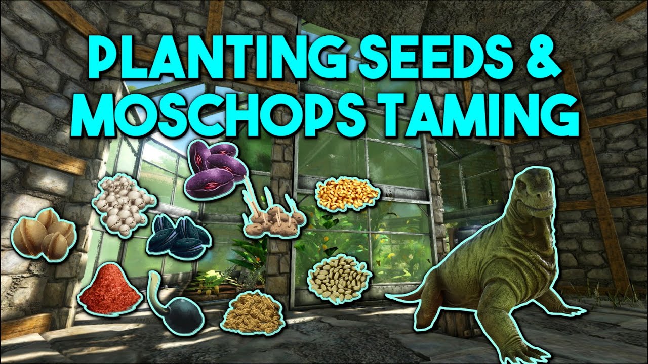 Planting Seeds & Moschops Taming! ARK Survival Evolved YouTube