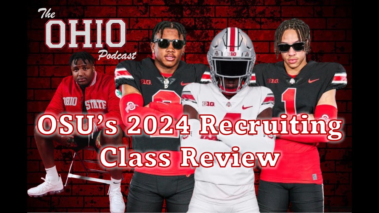 Ohio State 2024 Recruiting Class Review & How Buckeye Nation May Have