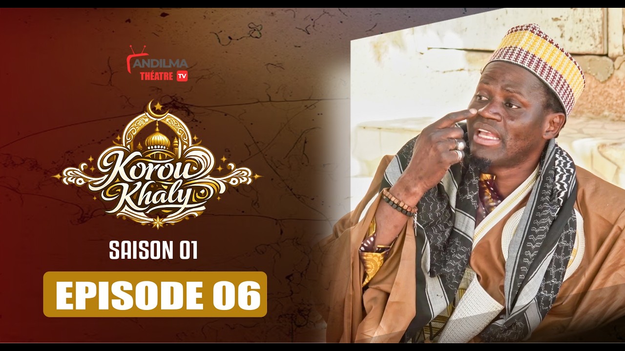 🎬 SÈRIE – KOROU KHALY | SAISON 1 – ÉPISODE 06 (VOSTFR)