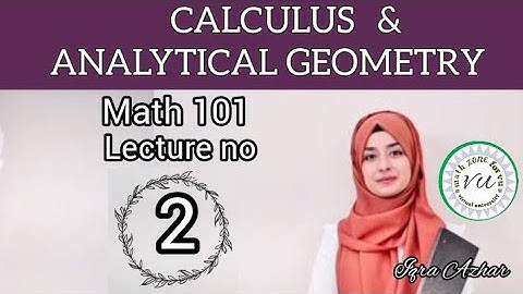 Calculus and Analytical Geometry||mth 101 lecture no 2 || mth101 lecture #2 ||iqra azhar