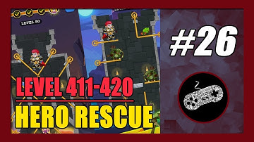 Level 411-420 | Hero Rescue Gameplay Walkthrough (Android) Part 26 (END)