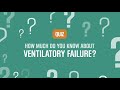 TAKE THE QUIZ | Ventilatory Failure
