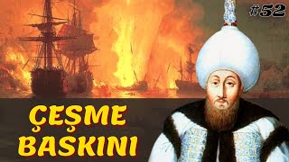 Çeşme Baskini Osmanlı Devleti 52 Bölüm - Iii Mustafa Dönemi 1769-1774