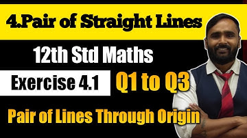 12th MATHS|4.Pair of Straight Line| Exercise 4.1 |Q1 to Q3|Pair of Lines Through Origin|PRADEEP SIR