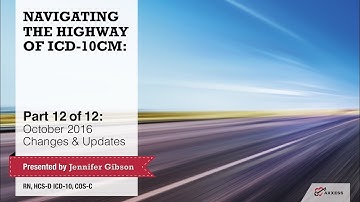 Axxess | Navigating the Highway of ICD-10-CM Part 12 of 12: October 2016 Changes and Updates