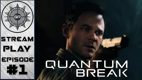 We F#%ked Up Time! - Quantum Break - Part 1 (Act 1/Junction 1/Episode 1)(Walkthrough/Playthrough)