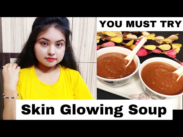 Soup For Healthy, Whitening & Glowing Skin | Vegetables Soup For Naturally Glowing Skin class=