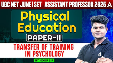 UGC NET June 2025 | Physical Education Paper 2 Transfer of Training in Psychology | By Monu Sir