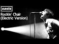 OASIS: Rockin&#39; Chair (Electric Version) 2023 REMASTER, Live @ Bournemouth Oct 5, 1995