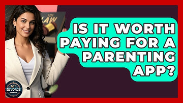 Is It Worth Paying For A Parenting App? - Get Divorce Answers