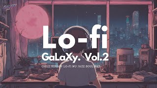 Lofi Hip Hop Beats for Chilling & Studying Vol.2 | GaLaXy GiRL