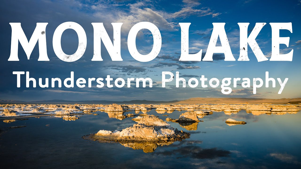 Photographing Thunderstorms at Mono Lake (This Place is Weird!)