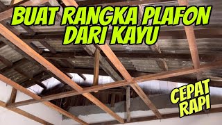 Cara membuat Rangka Plafon dari Kayu yang Benar