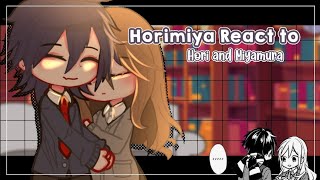 Horimiya React to Hori and Miyamura || HoriMiya || Gacha Reaction By YaraaDesuu-!