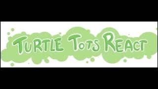 Turtle Tots React Comic Dub