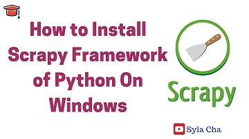 How to install Scrapy framework of Python On Windows
