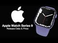 Apple Watch 9 Release Date and Price – NEW Design this Time?