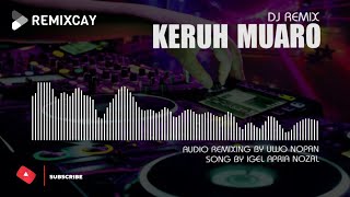 DJ - KERUH MUARO FULL BASS LAGU KERINCI VIRAL