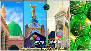 Jumma Mubarak ilham jama hai tera Editing Alight Motion App |Madina Sharif Status Editing 2023 XML