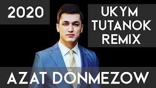 Azat Dönmezow - Ukym tutanok  2020 (remix)