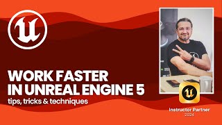 Work faster in Unreal Engine 5 ~ Tips, Tricks and Techniques (Part 1)