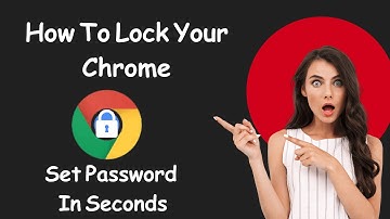 How to Lock Google Chrome | 100% Working Trick
