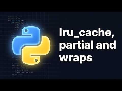 Python functools Explained — lru_cache, partial & wraps | Python Course Module 9, Topic 2