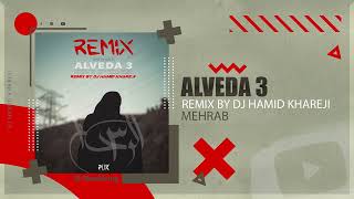 Mehrab - Alveda 3 | DJ HAMID KHAREJI REMIX مهراب - الودع 3