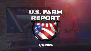 04/06/24 U.S. Farm Report