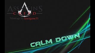 Assassins Creed IV - Montage Calm Down