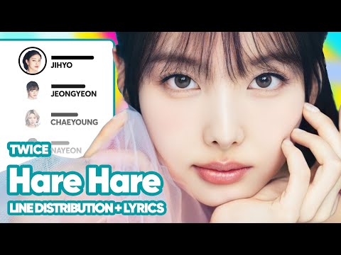 [Updated] TWICE - Hare Hare (Line Distribution + Color-Coded Lyrics) PATREON REQUESTED