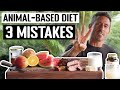 3 most common animalbased diet mistakes