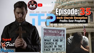 TFP Ep. 35: Dark Church Deception: Profits Over Prophets