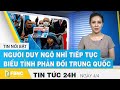 Tin tức 24h mới nhất hôm nay 4/4, Người Duy Ngô Nhĩ tiếp tục biểu tình phản đối Trung Quốc | FBNC