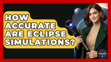 How Accurate Are Eclipse Simulations? - Astronomy Made Simple