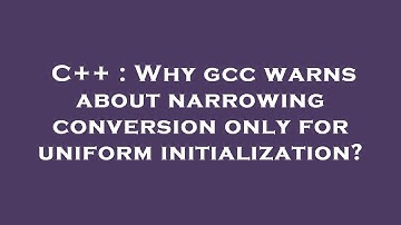 C++ : Why gcc warns about narrowing conversion only for uniform initialization?