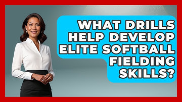 What Drills Help Develop Elite Softball Fielding Skills? | Softball Basics and Beyond News