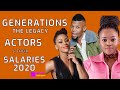 Generations  The Legacy Actors And Their Salaries 2020 [Unbelievable]