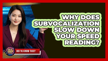 Why Does Subvocalization Slow Down Your Speed Reading? - Did Ya Know This