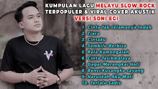 KOMPILASI LAGU MELAYU SLOW ROCK VIRAL 2023 | KUMPULAN LAGU SLOW ROCK COVER AKUSTIK VERSI SONI EGI ❗❗