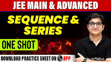 SEQUENCE & SERIES in 1 Shot - All Concepts, Tricks & PYQs Covered | JEE Main & Advanced