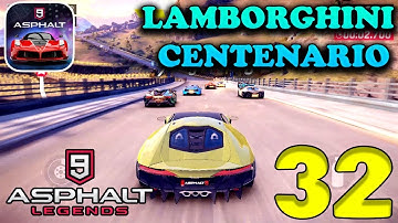 ASPHALT 9: LEGENDS - LAMBORGHINI CENTENARIO - ANDROID / iOS GAMEPLAY - #32