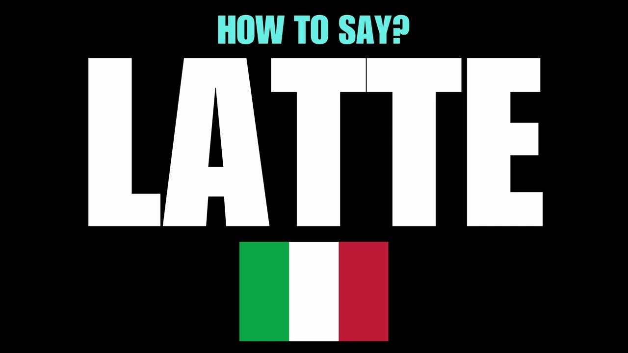 how-to-pronounce-latte-correctly-native-italian-pronunciation-youtube