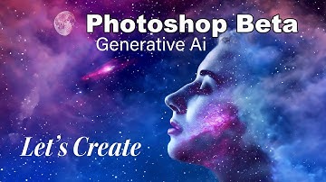 PHOTOSHOP BETA (GENERATIVE AI:   Let