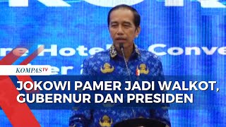 Ini Alasan Jokowi Pamer Karir Politik Pernah Jadi Wali Kota, Gubernur dan Presiden