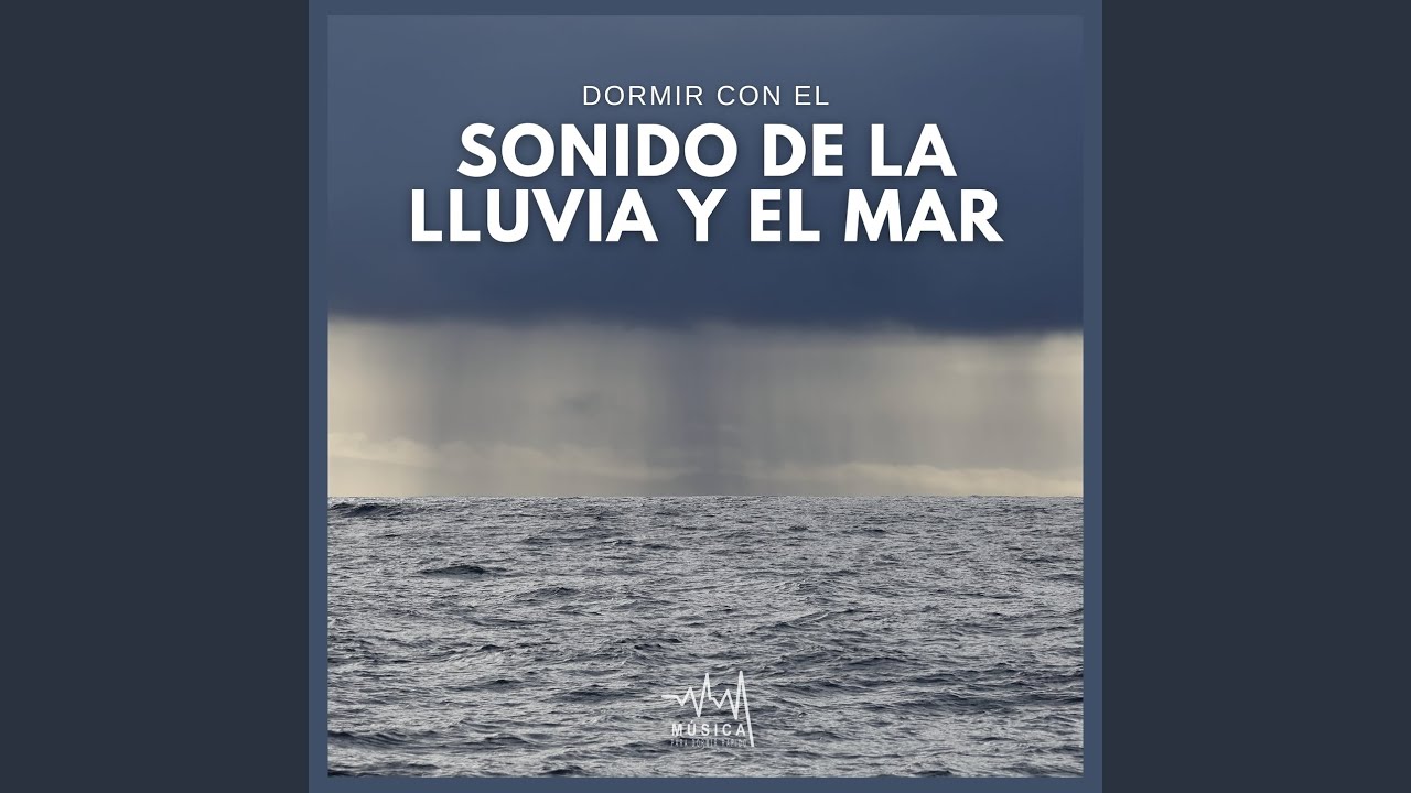 Dormir con el Sonido de la Lluvia y el Mar (P41) - Música para Dormir ...