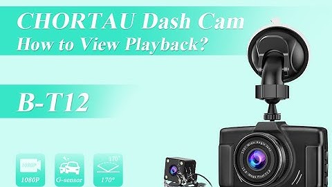 How to view playback on Dash Cam B-T12?