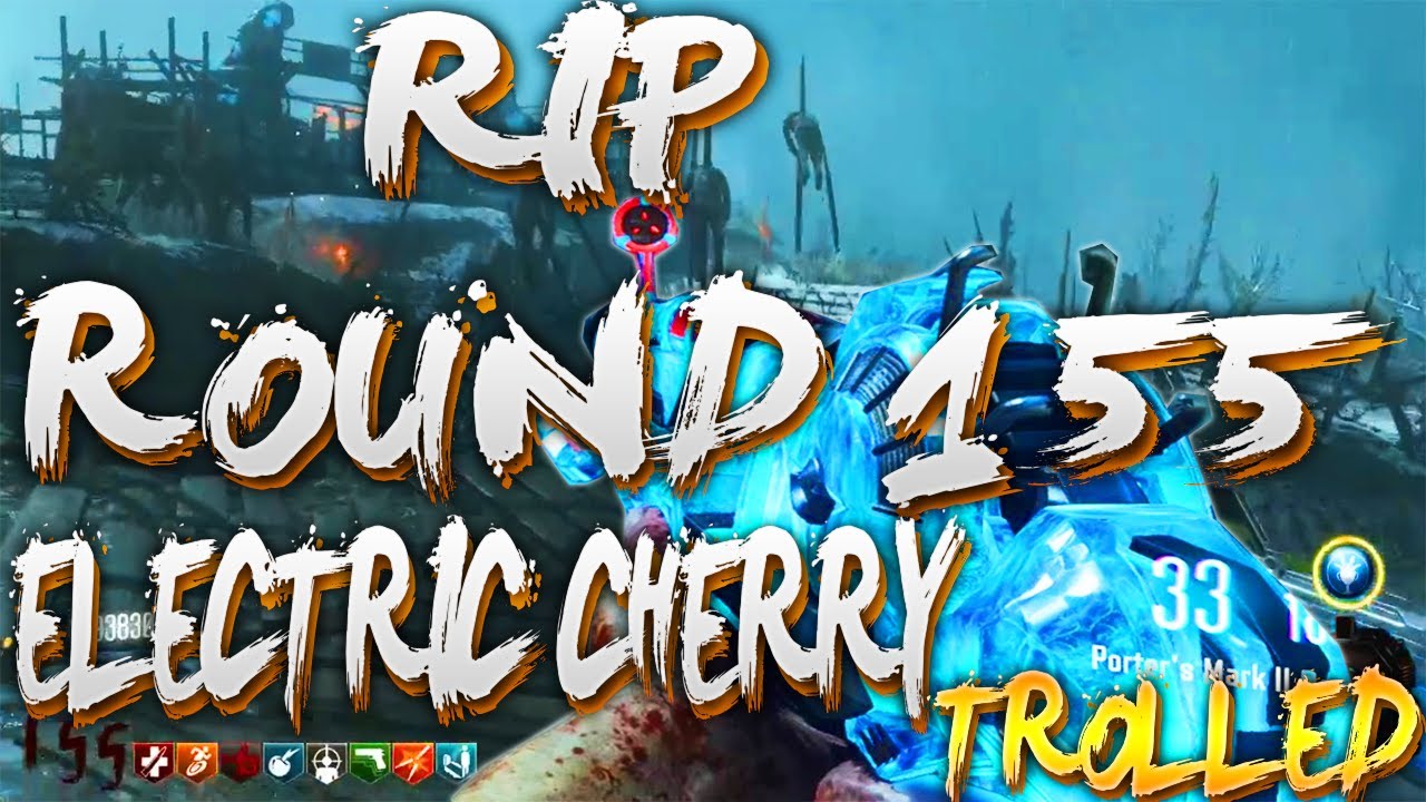 RIP ROUND 155 ORIGINS ELECTRIC CHERRY TROLLED - ZOMBIES CHRONICLES DLC 5 BO3 ZOMBIES